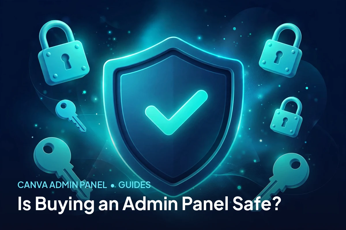 Is Buying a Canva Admin Panel Safe? Honest Answer